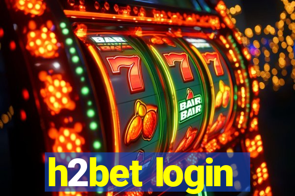 h2bet login